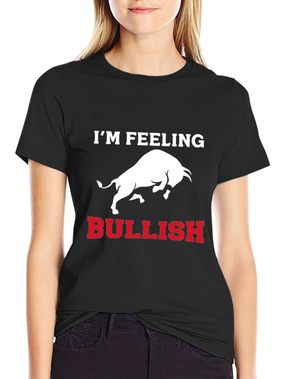 Im Feeling Bullish T-Shirt