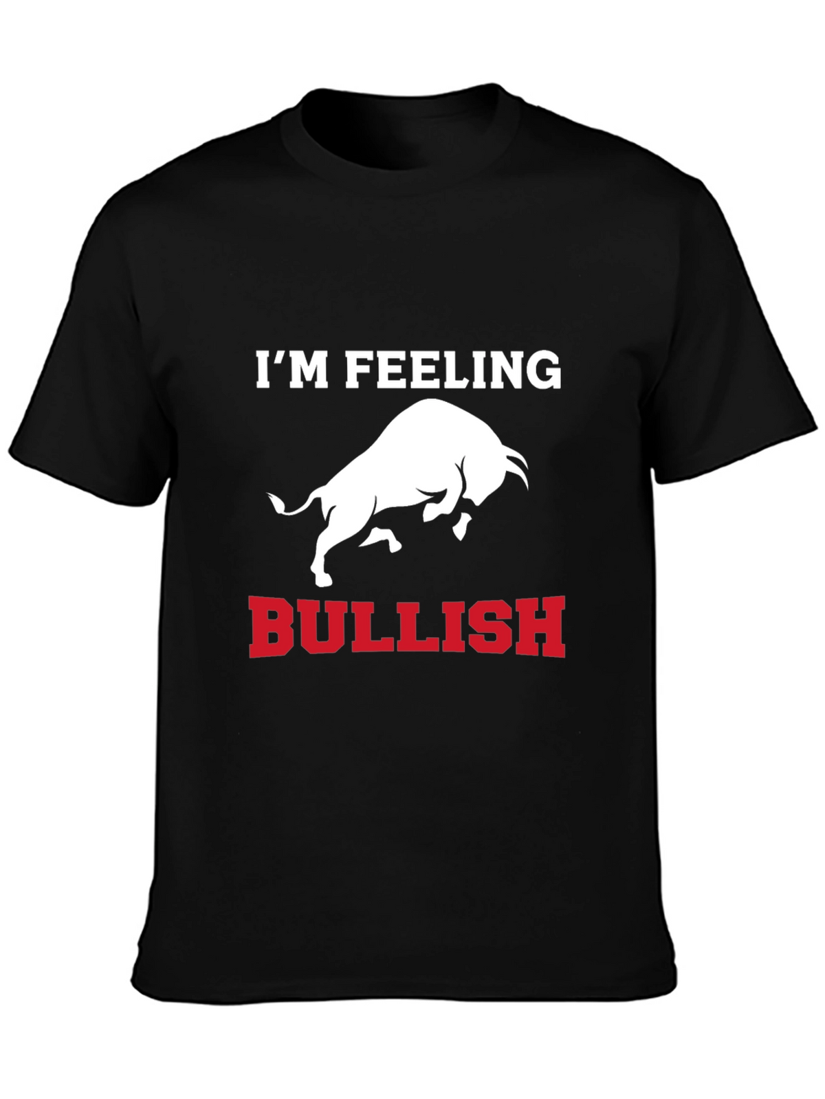 Im Feeling Bullish T-Shirt