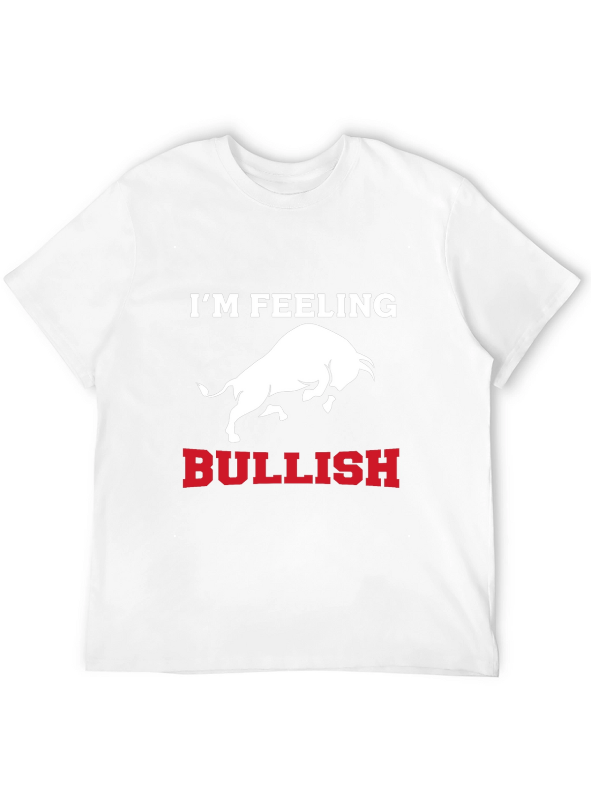 Im Feeling Bullish T-Shirt