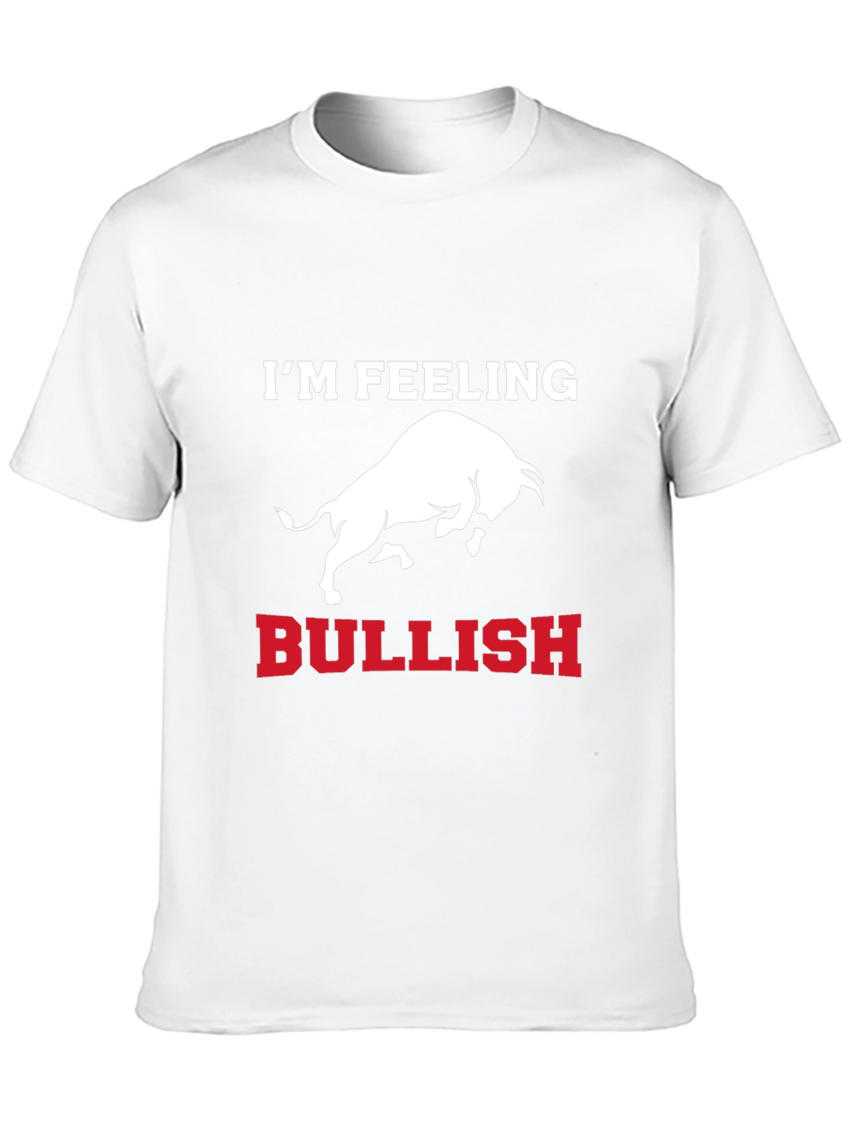 Im Feeling Bullish T-Shirt
