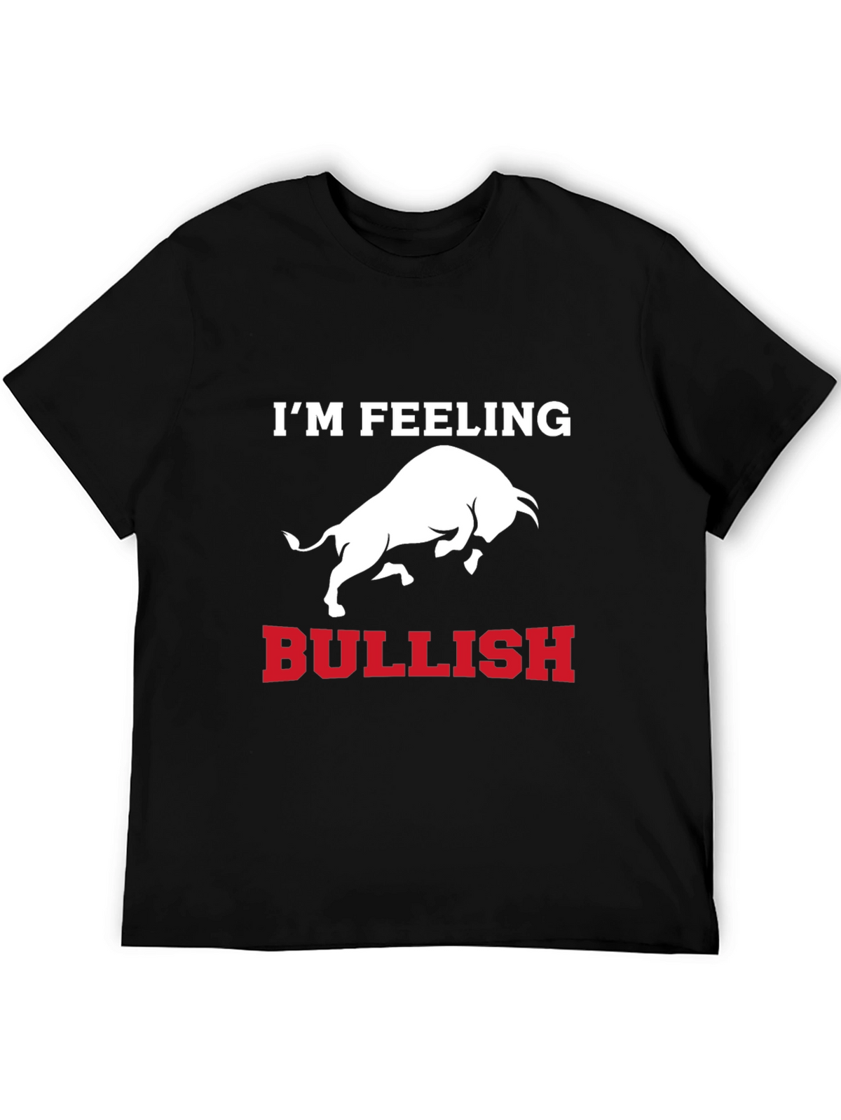 Im Feeling Bullish T-Shirt