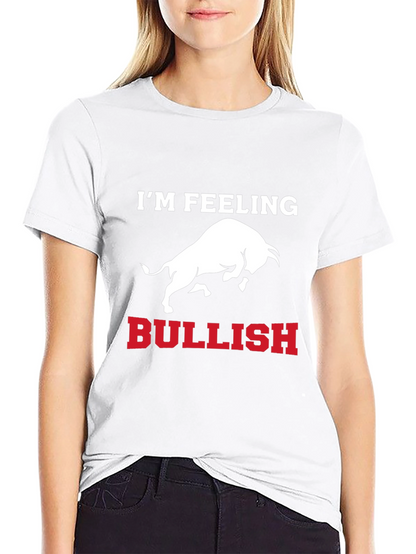 Im Feeling Bullish T-Shirt