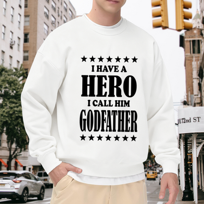 'I Have A Hero I Call Him Godfather' Crewneck Sweatshirt, Thoughtful Gift For Godfather