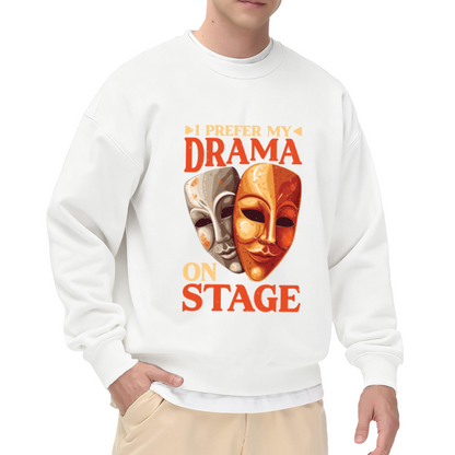 I Prefer My Drama On Stage Theater Masks Crewneck Sweatshirt | Comedy Tragedy Drama Club Pullover, Theater Kid Gift