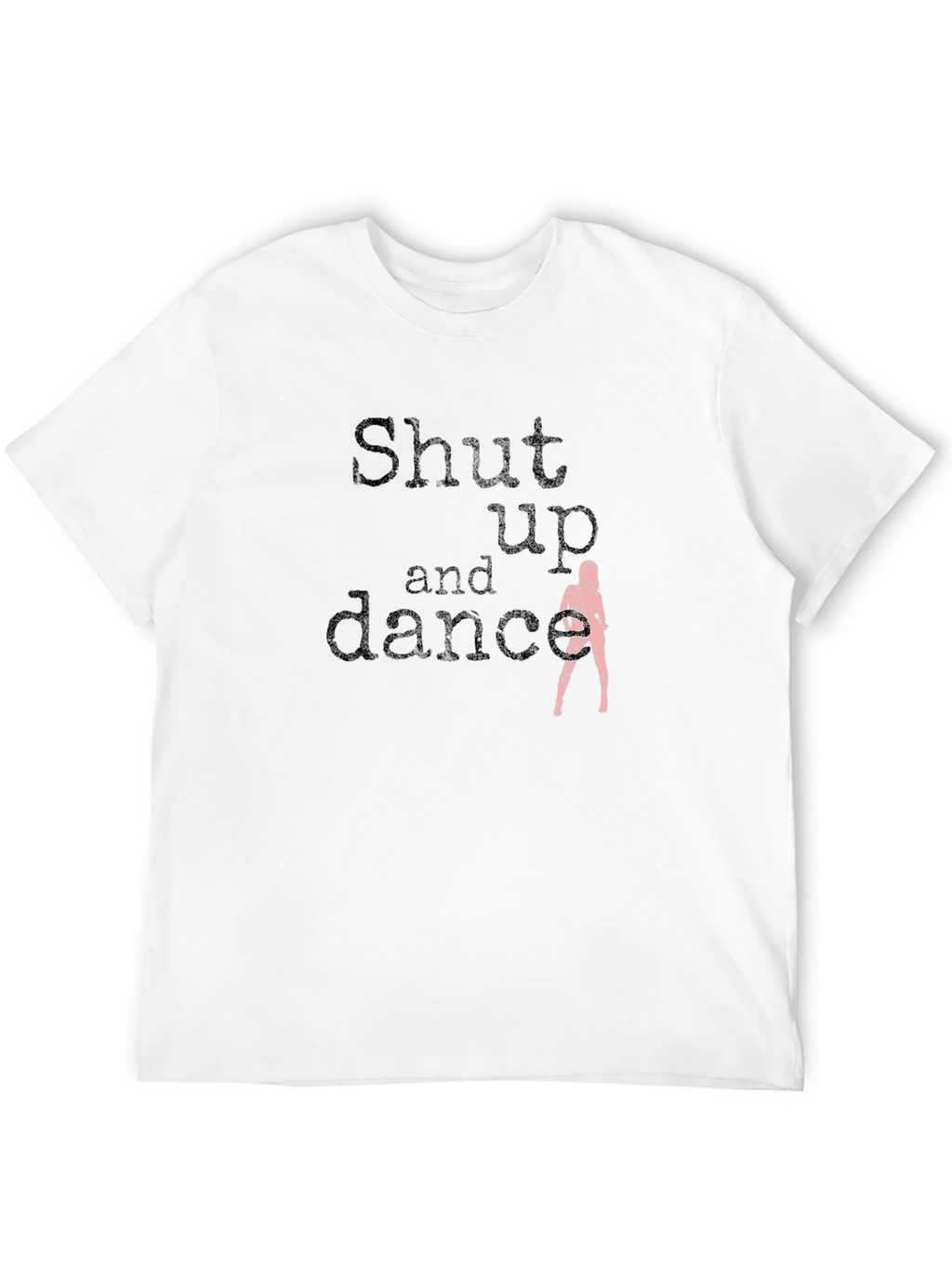 Shut Up And Dance Graphic T-Shirt