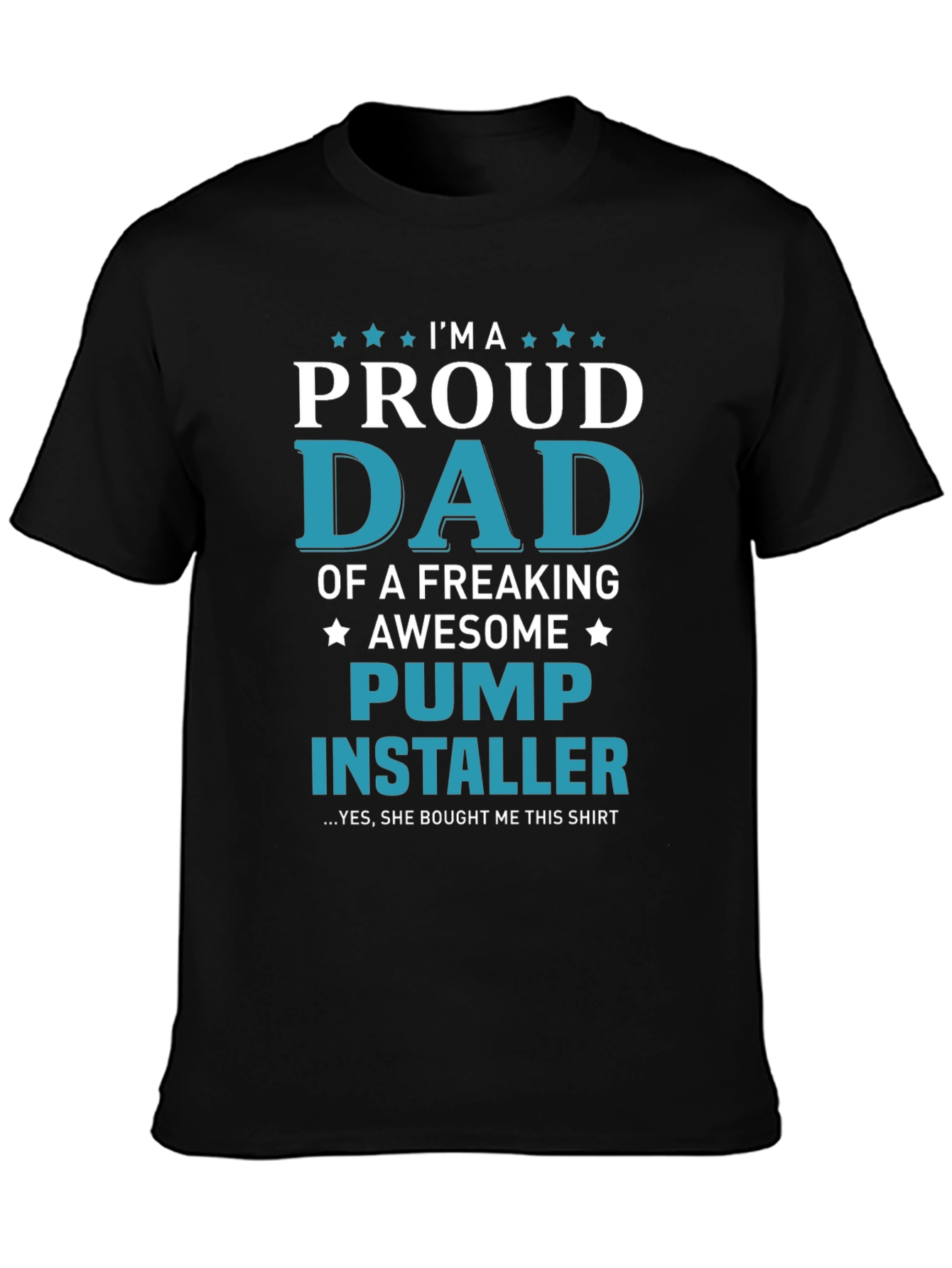 Proud Dad Pump Installer T-Shirt - Awesome Fathers Day Gift