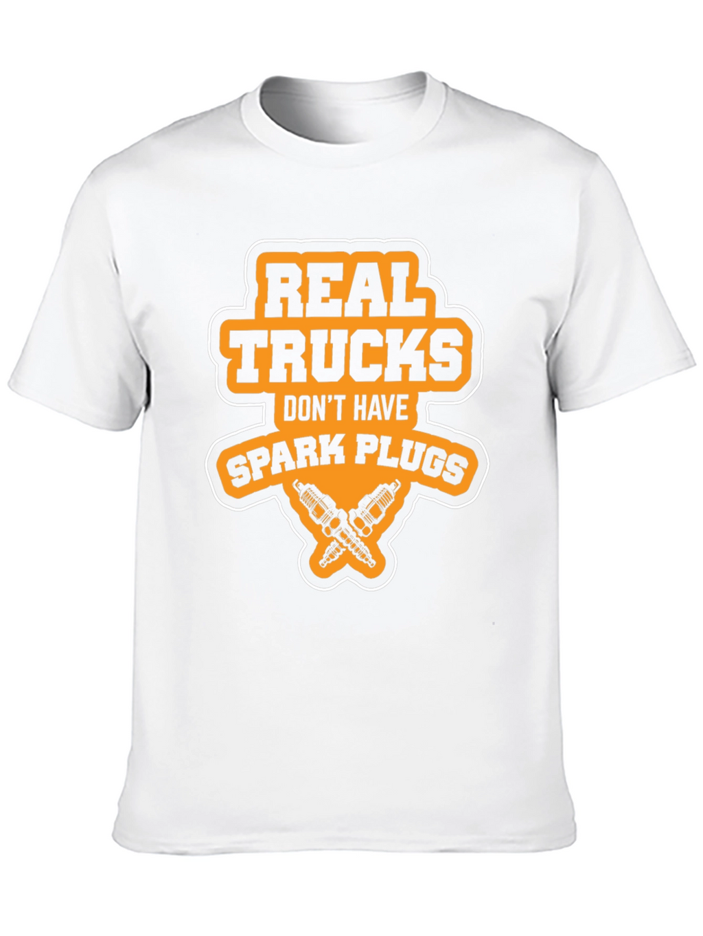 Real Trucks Dont Have Spark Plugs T-Shirt