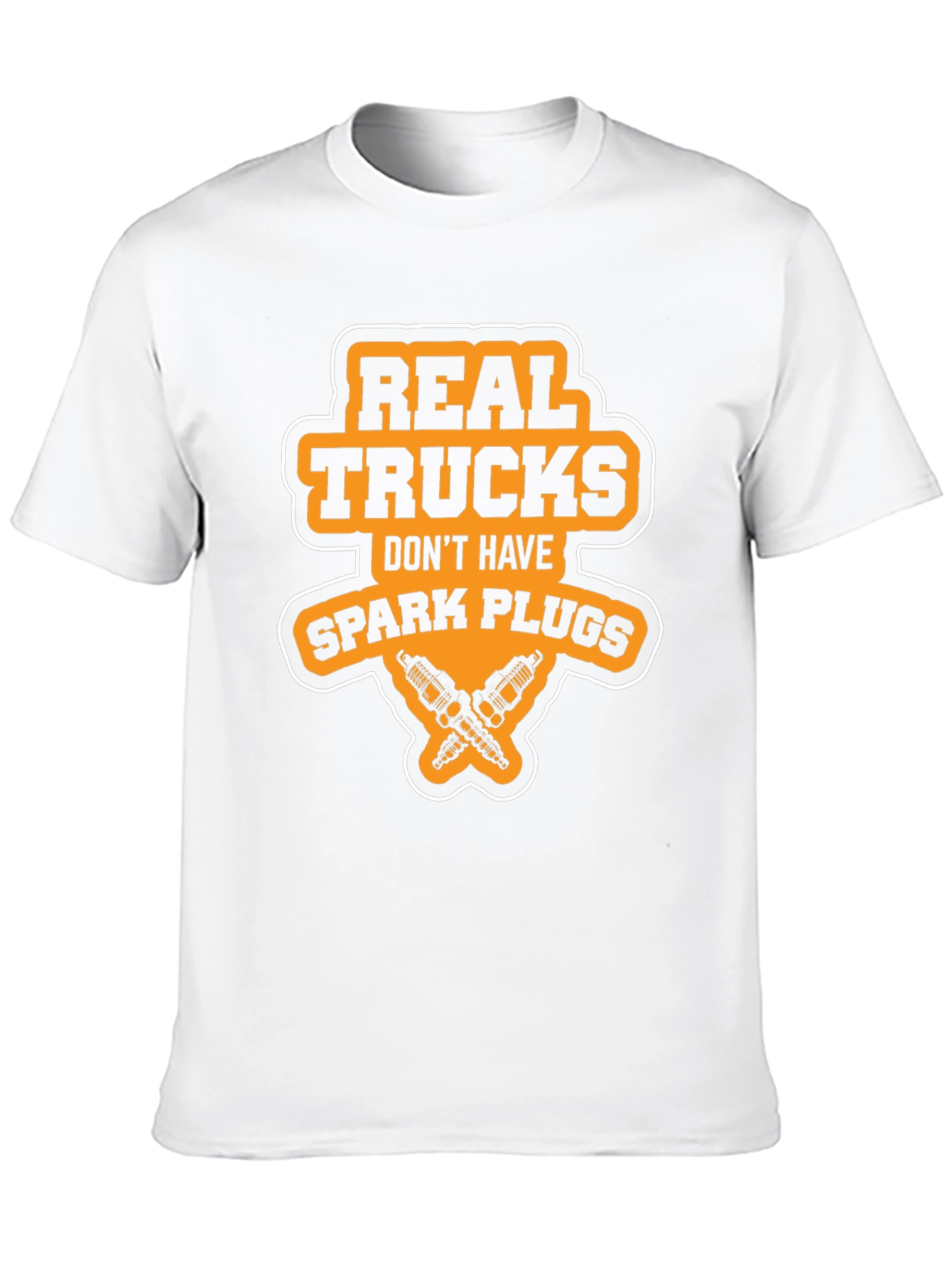 Real Trucks Dont Have Spark Plugs T-Shirt