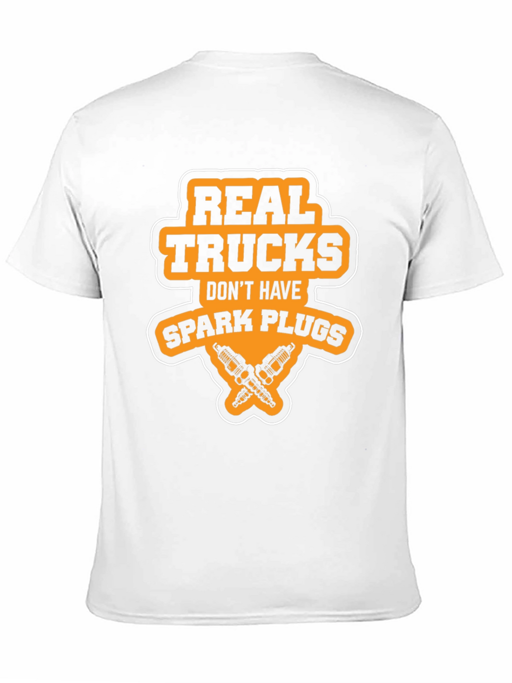 Real Trucks Dont Have Spark Plugs T-Shirt