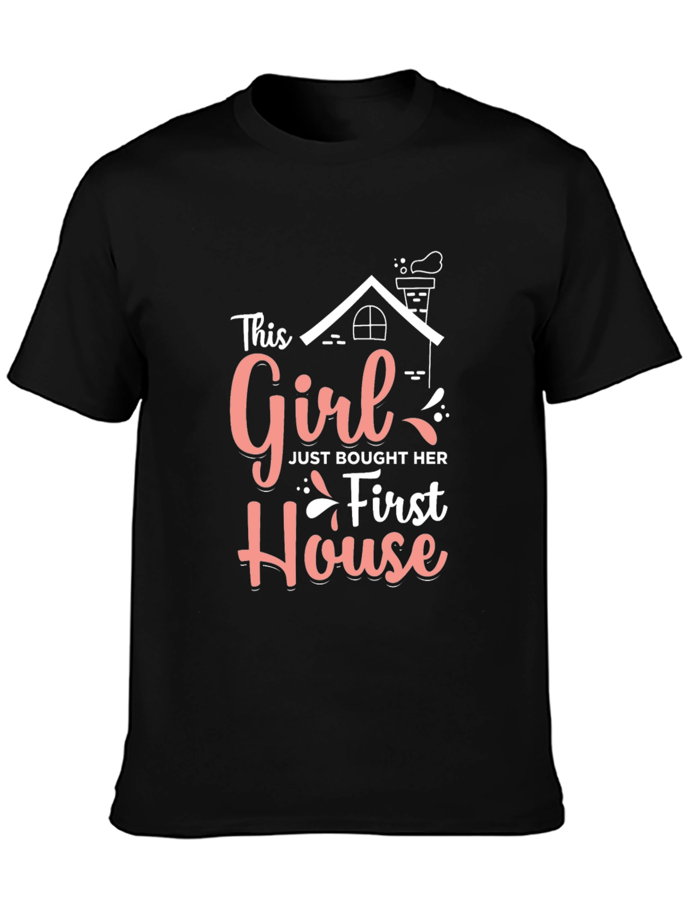 New Homeowner T-Shirt - This Girl Bought Her First House