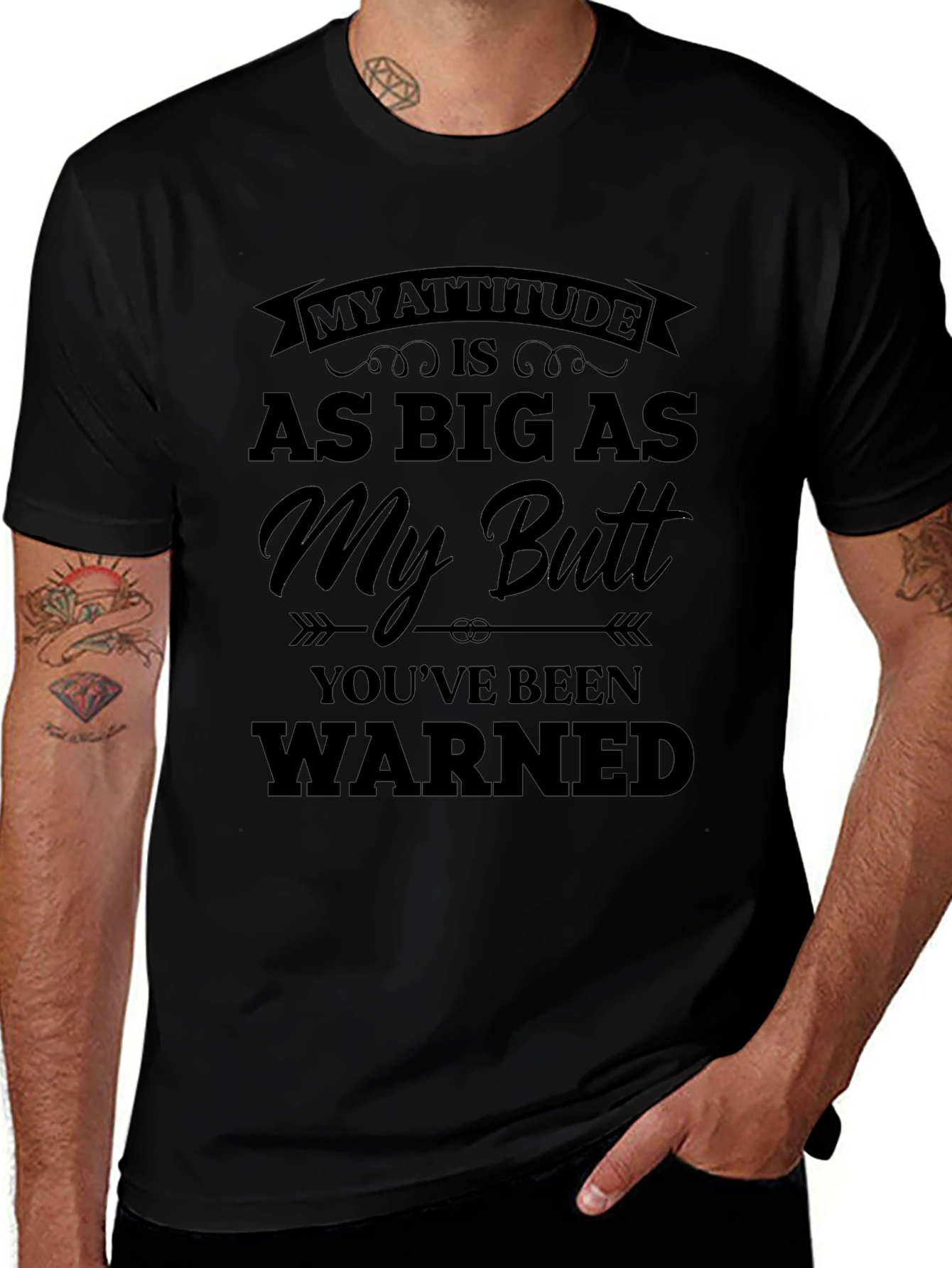 Funny Attitude T-Shirt - My Attitude is as Big as My Butt