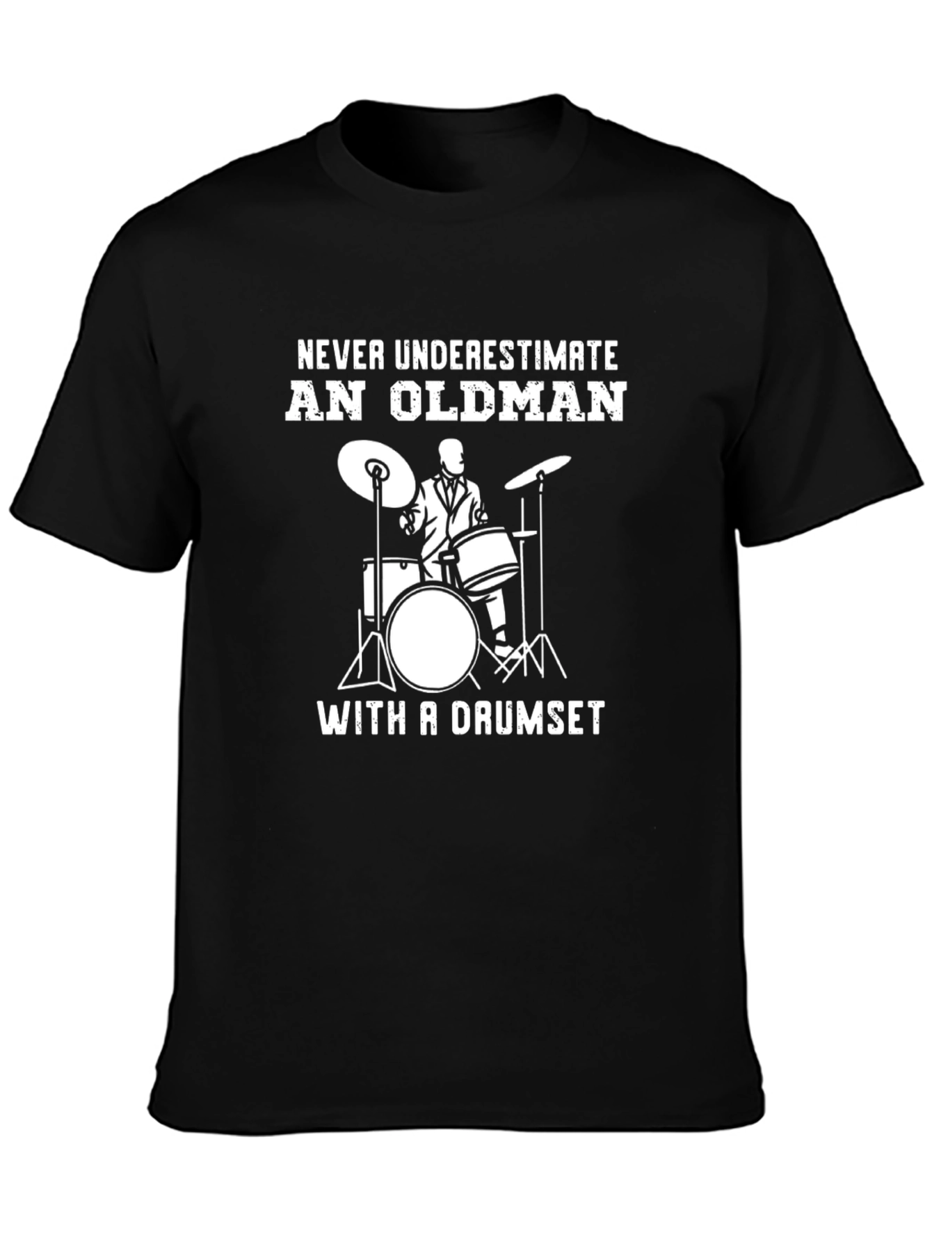 Never Underestimate An Old Man Drummer T-Shirt