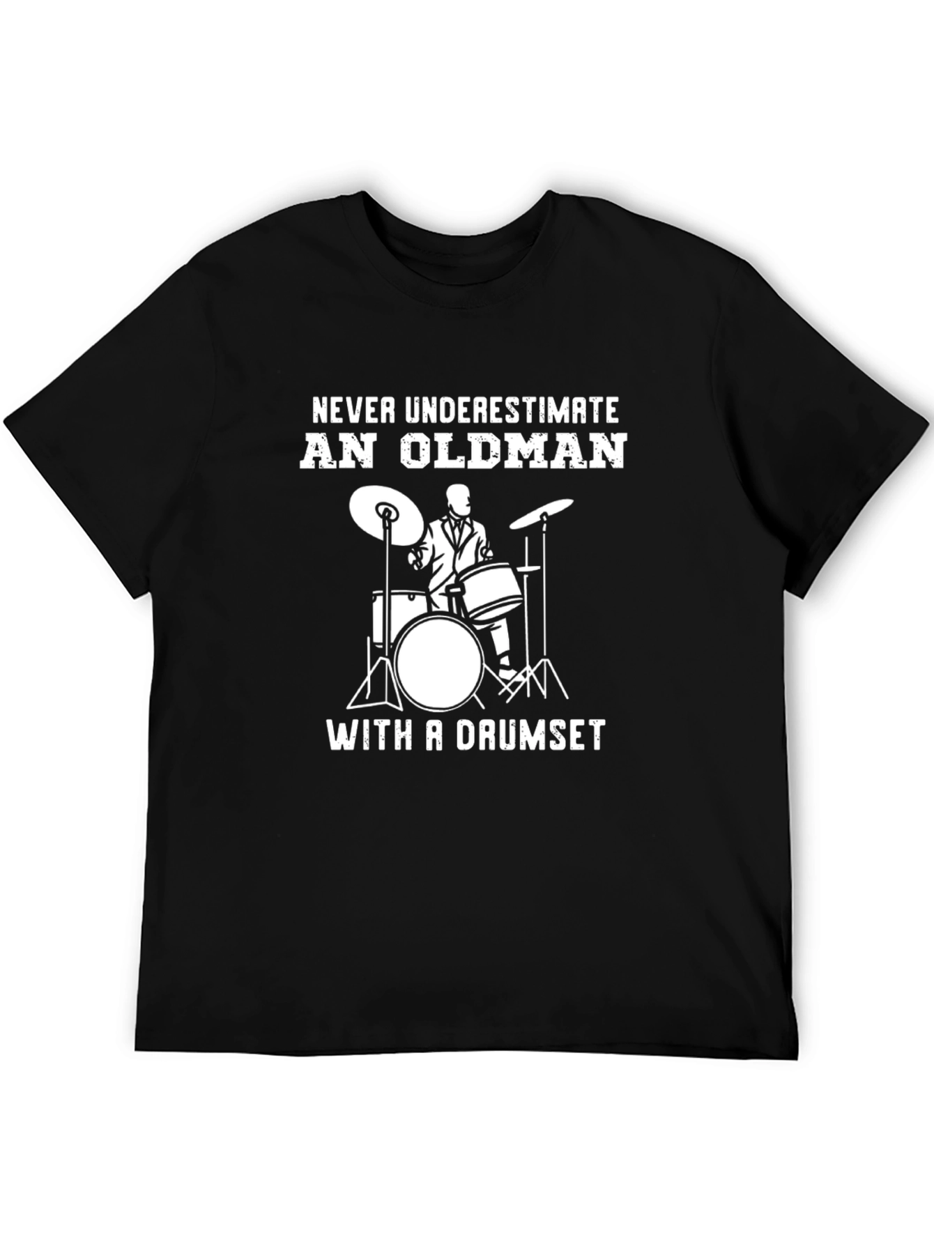 Never Underestimate An Old Man Drummer T-Shirt