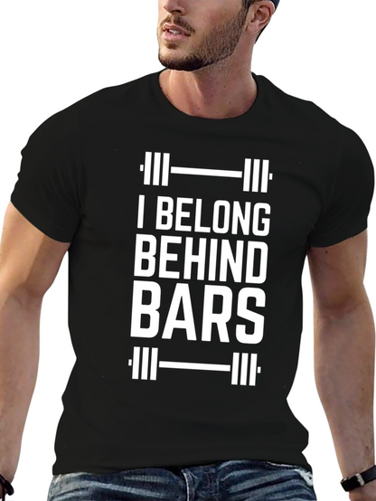 I Belong Behind Bars Funny Gym T-Shirt