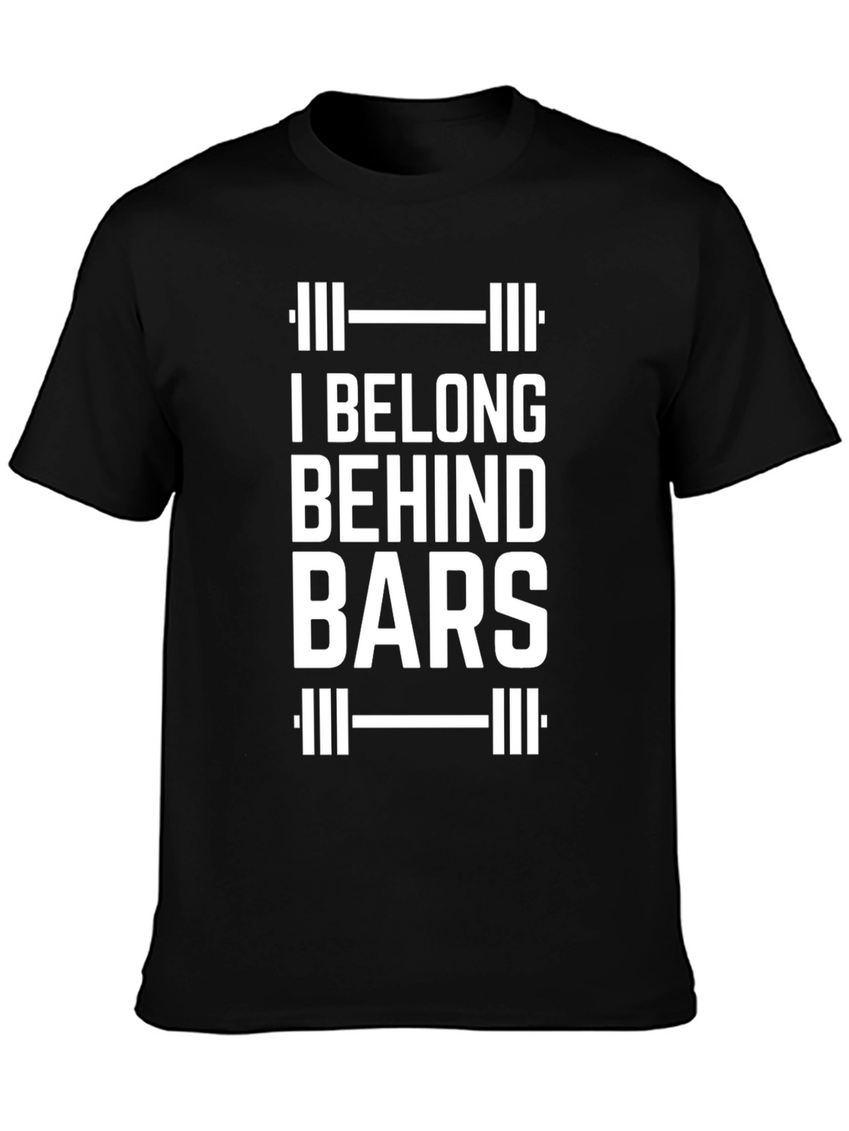 I Belong Behind Bars Funny Gym T-Shirt