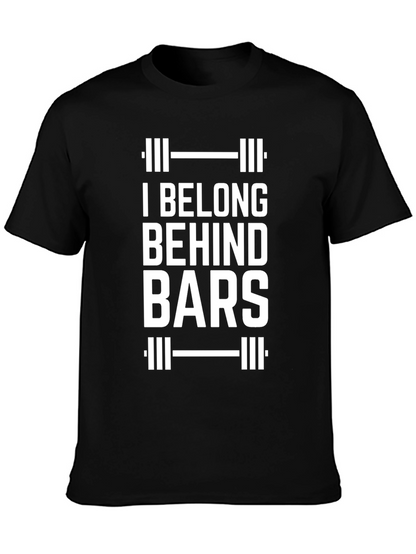 I Belong Behind Bars Funny Gym T-Shirt