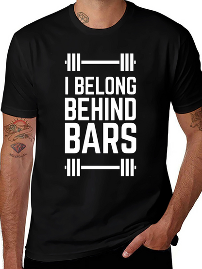 I Belong Behind Bars Funny Gym T-Shirt