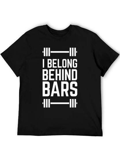 I Belong Behind Bars Funny Gym T-Shirt
