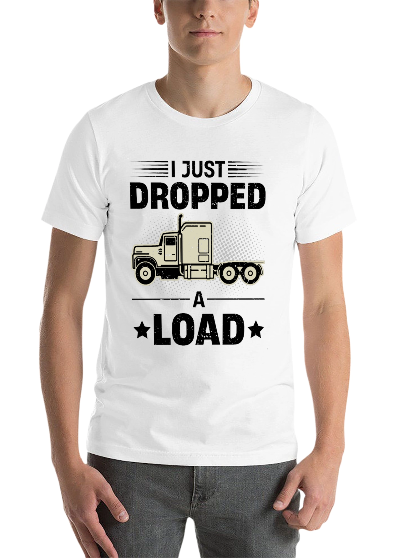 I Just Dropped a Load Trucker T-Shirt