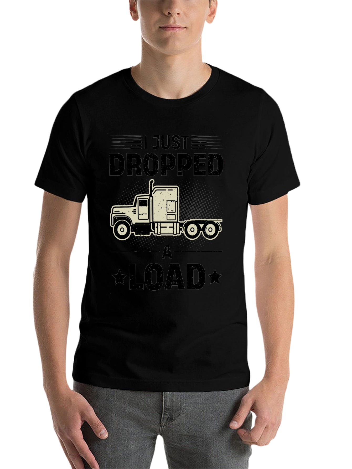 I Just Dropped a Load Trucker T-Shirt