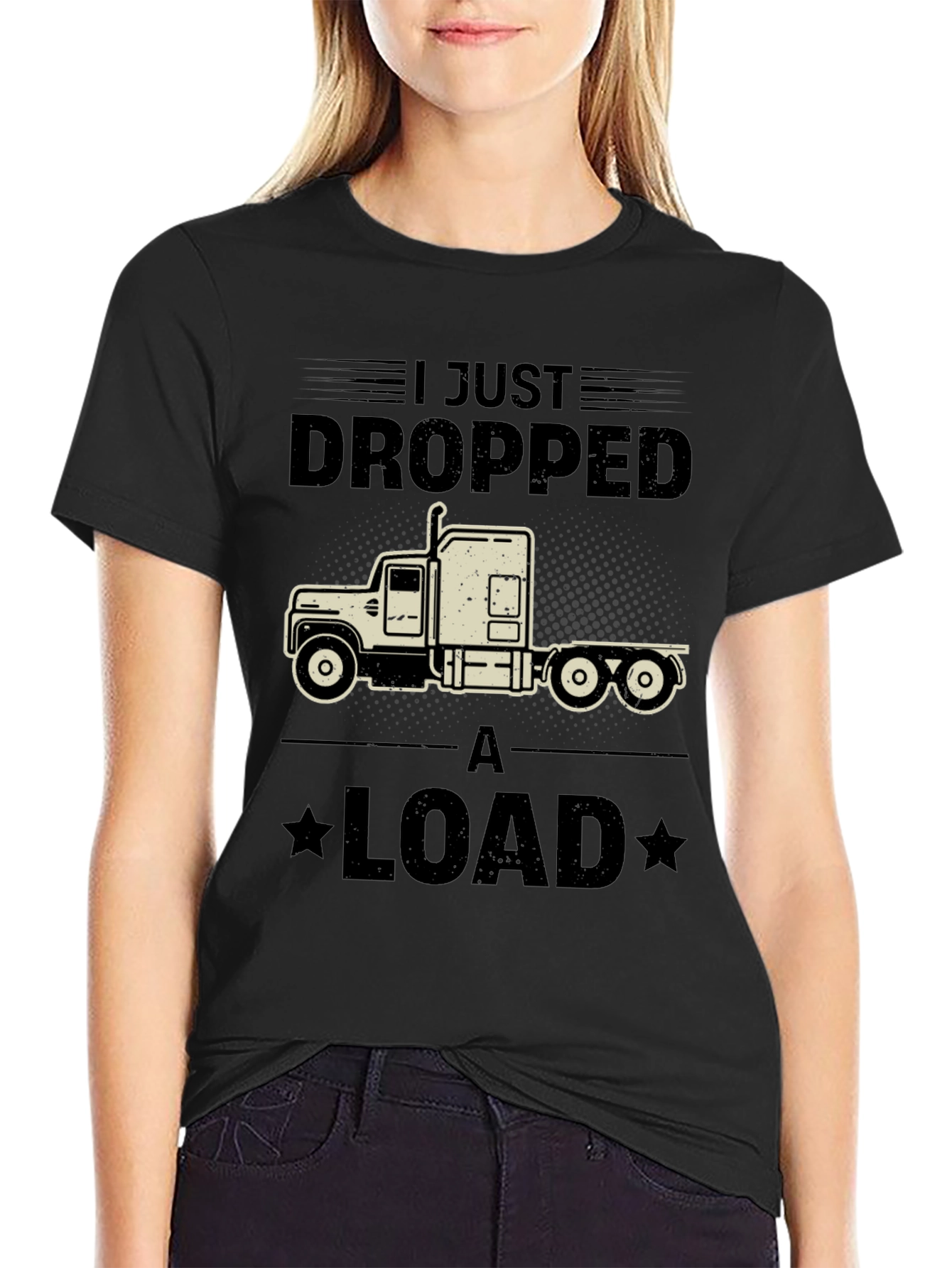 I Just Dropped a Load Trucker T-Shirt