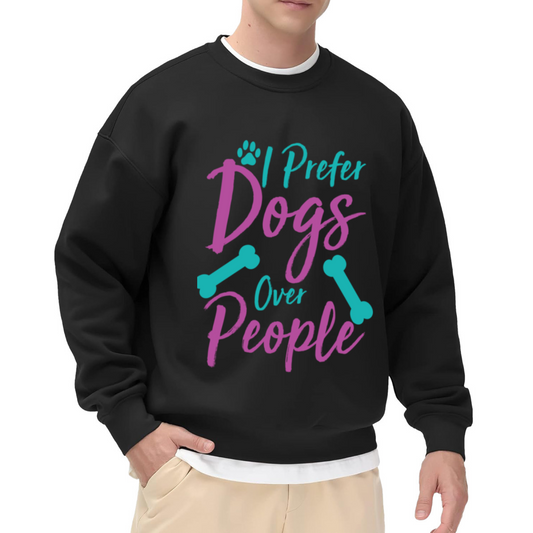 I Prefer Dogs Over People Sweatshirt | Funny Dog Lover Quote Graphic Crewneck, Paw Print Pullover Top, Dog Mom Dad Gift