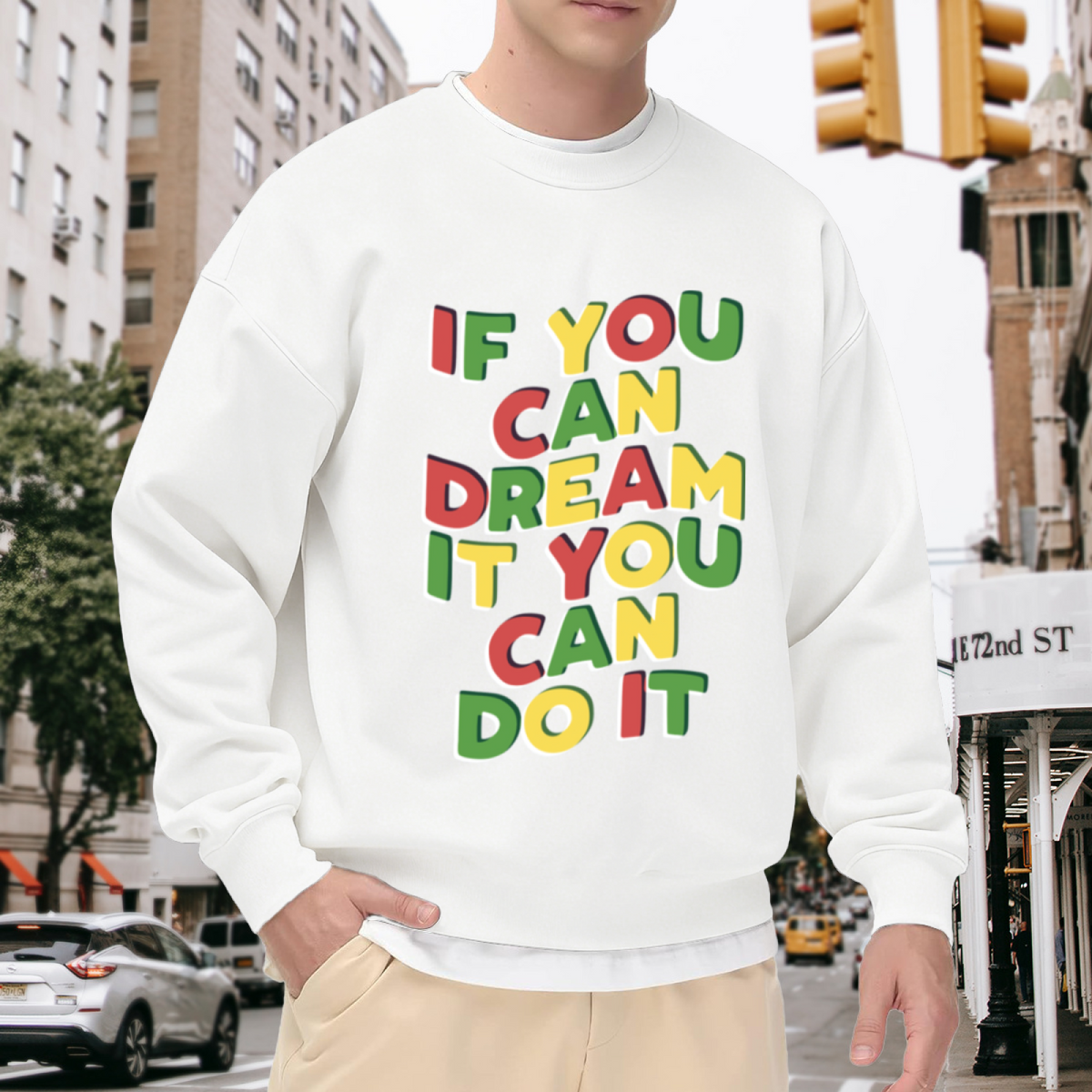 If You Can Dream It You Can Do It Crewneck Sweatshirt - Colorful Motivational Quote Pullover, Inspirational Gift Top