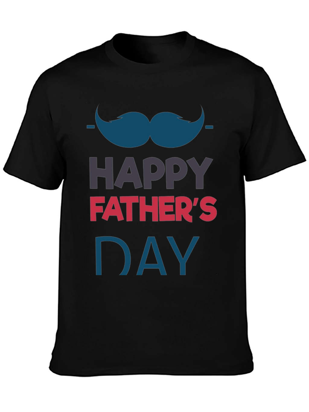 Happy Fathers Day T-Shirt - Mustache Graphic