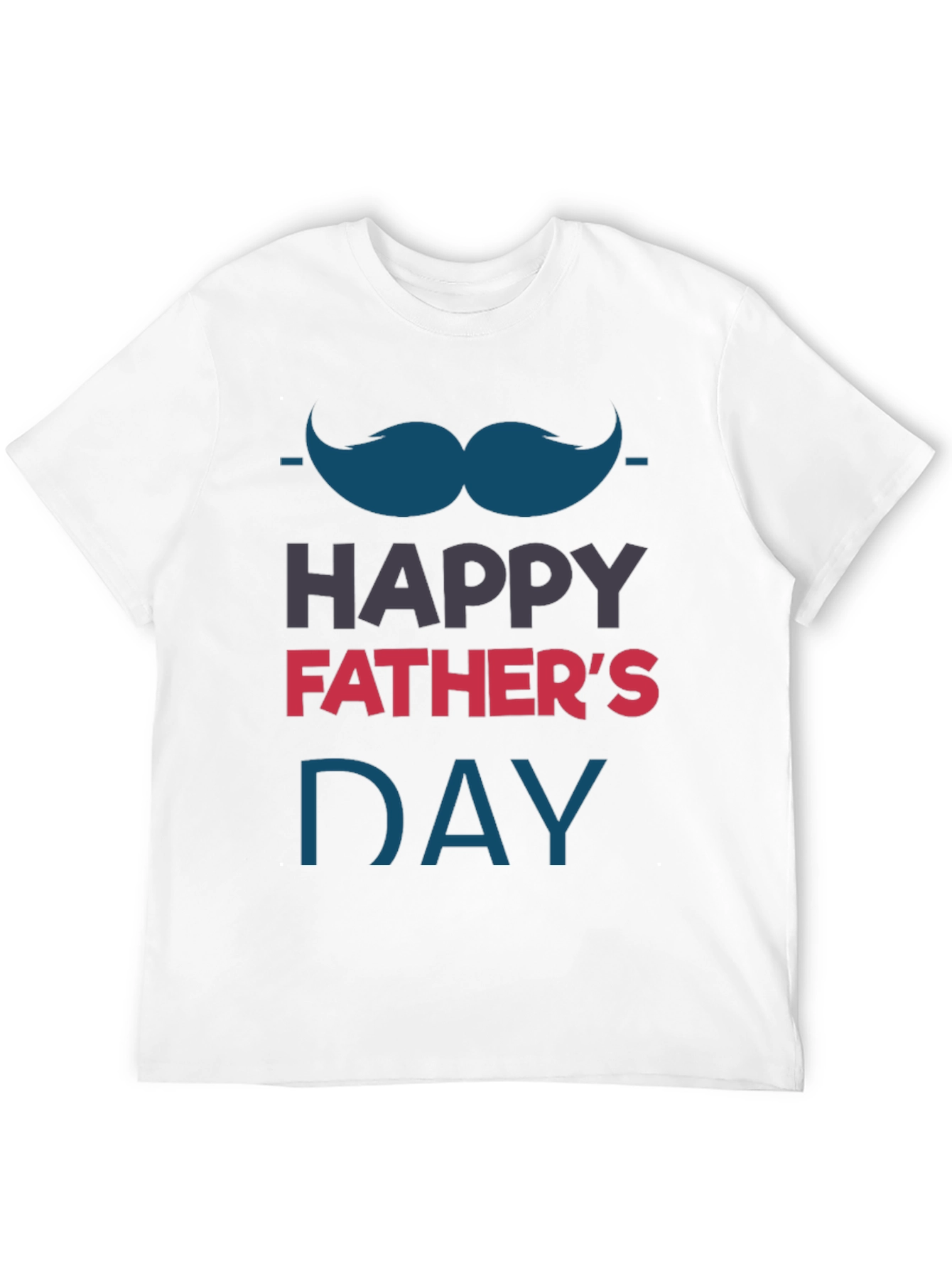 Happy Fathers Day T-Shirt - Mustache Graphic