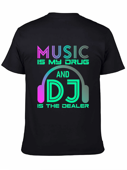Music is My Drug DJ T-Shirt