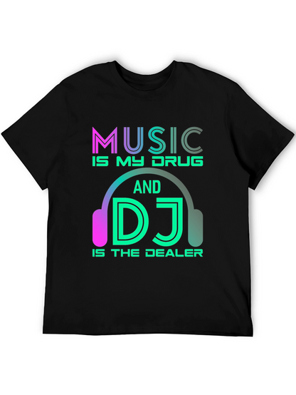 Music is My Drug DJ T-Shirt