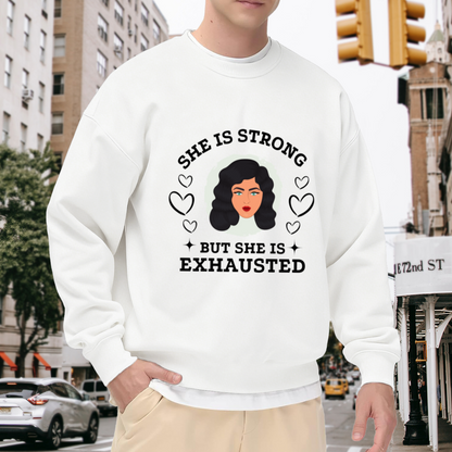 She Is Strong But She Is Exhausted Women's Graphic Crewneck Sweatshirt | Relatable Burnout Humor Portrait Pullover, Self-Care Gift