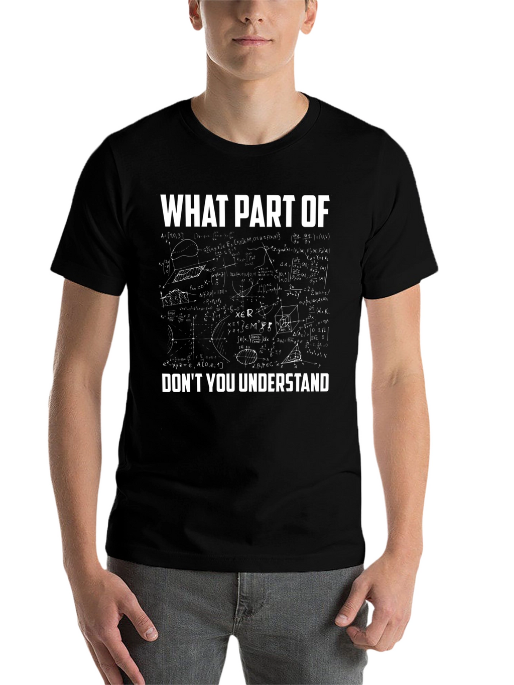 Math Equation T-Shirt - What Part Dont You Understand?