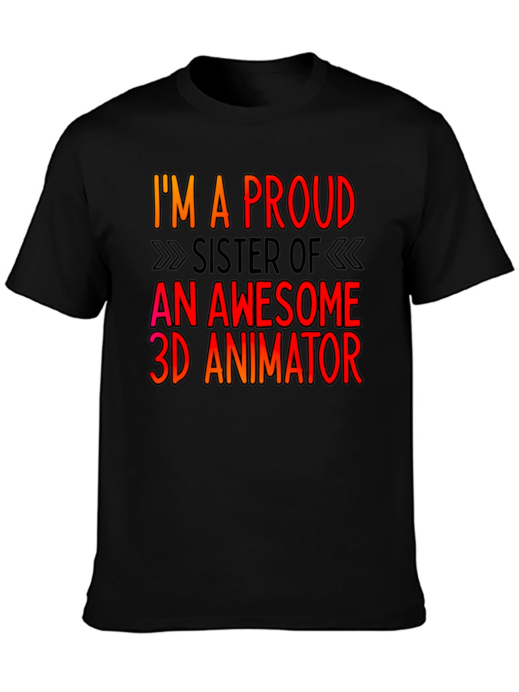 Proud Sister 3D Animator T-Shirt