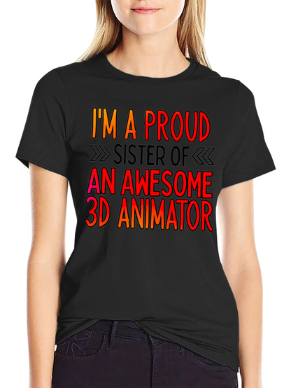Proud Sister 3D Animator T-Shirt