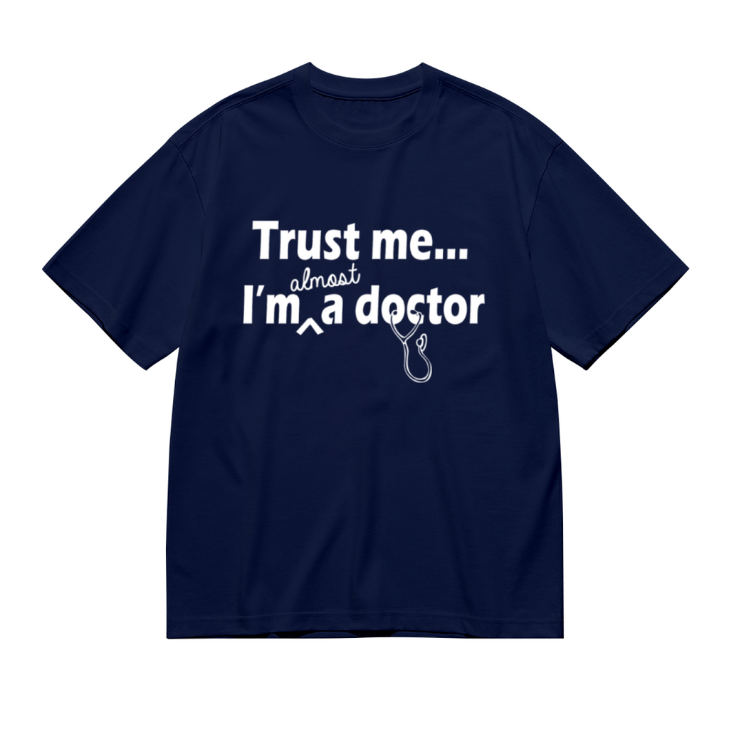 Trust Me I¡¯m Almost A Doctor Medical Student Funny Tee