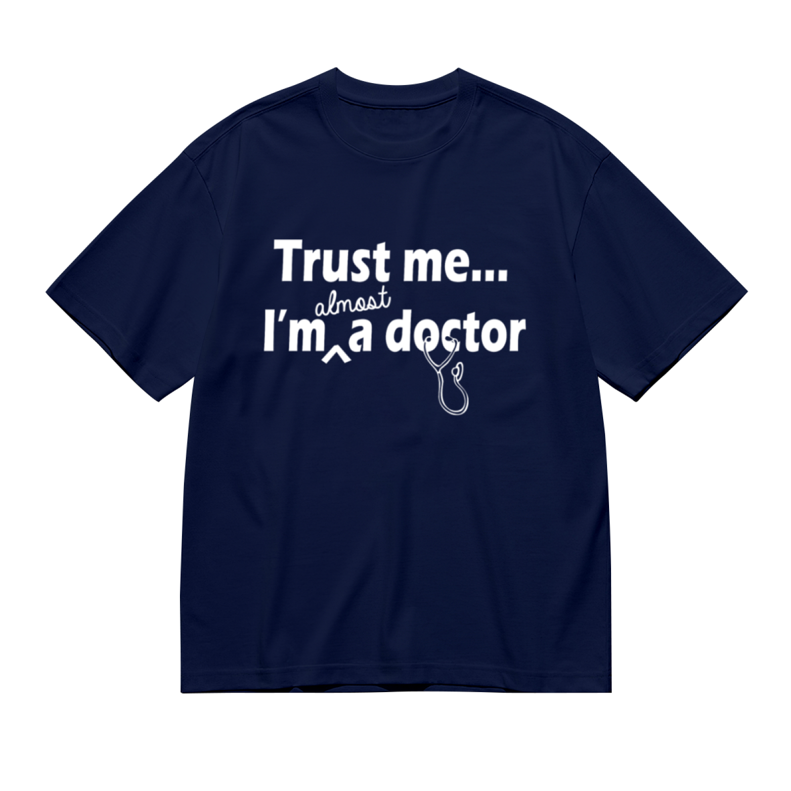 Trust Me I¡¯m Almost A Doctor Medical Student Funny Tee