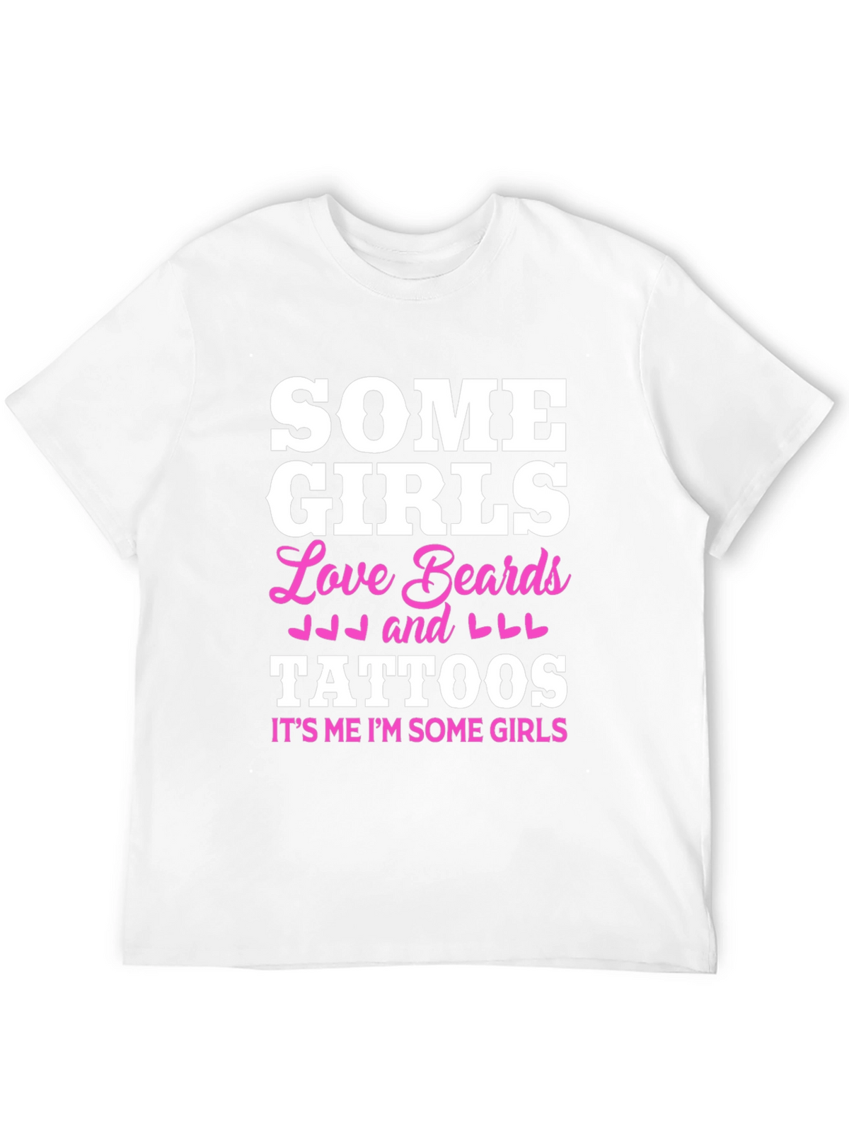 Some Girls Love Beards and Tattoos Black T-Shirt
