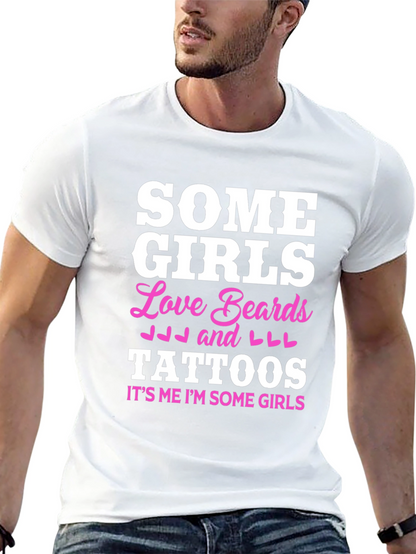 Some Girls Love Beards and Tattoos Black T-Shirt