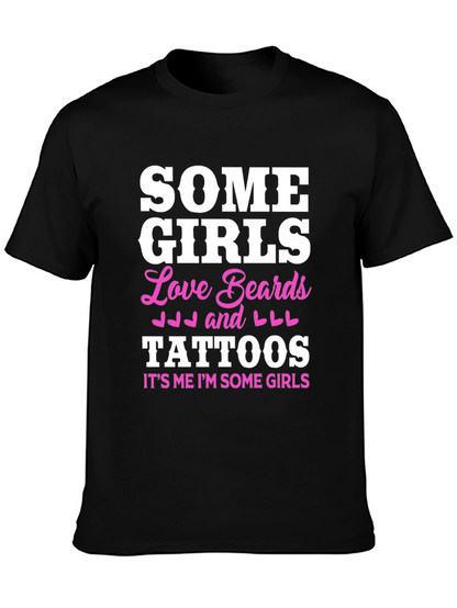 Some Girls Love Beards and Tattoos Black T-Shirt
