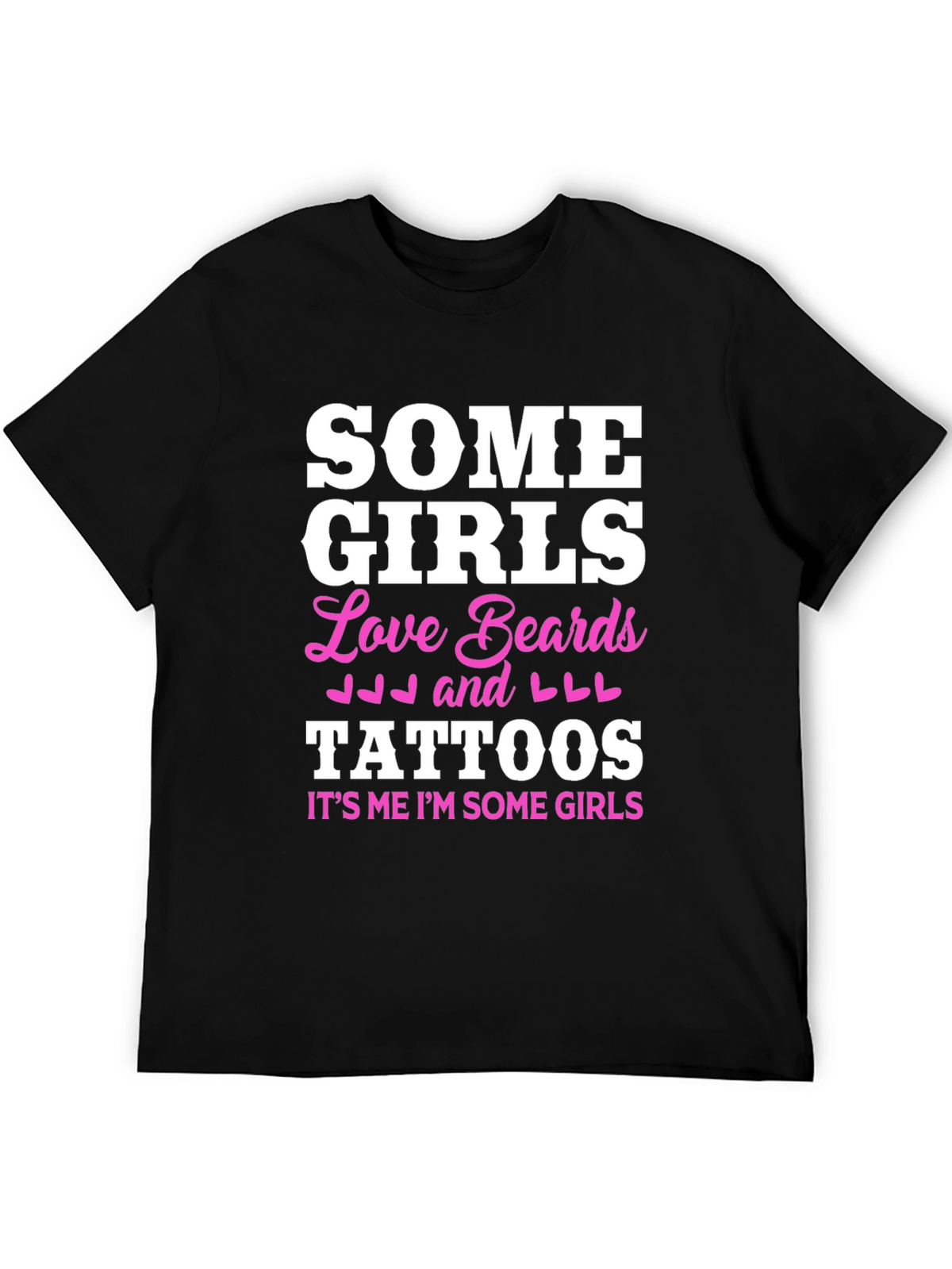 Some Girls Love Beards and Tattoos Black T-Shirt