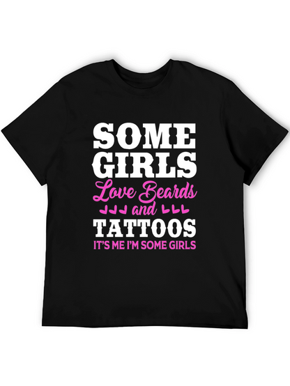 Some Girls Love Beards and Tattoos Black T-Shirt