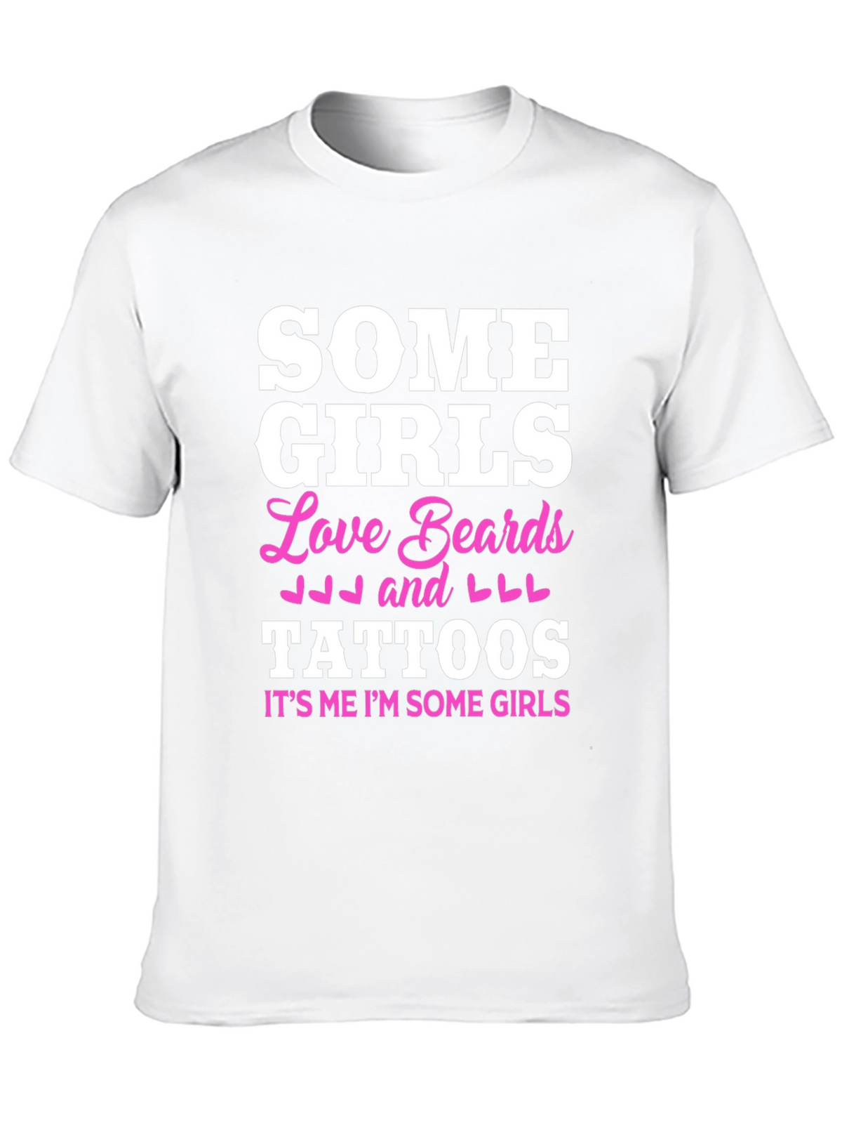 Some Girls Love Beards and Tattoos Black T-Shirt