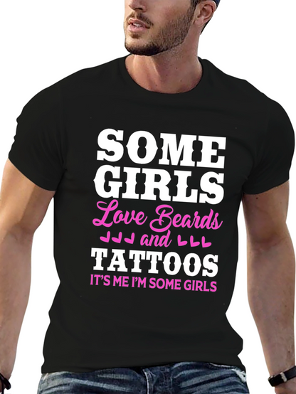 Some Girls Love Beards and Tattoos Black T-Shirt