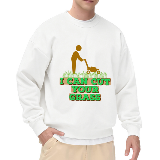I Can Cut Your Grass Lawn Mower Crewneck Sweatshirt, Yard Work Gardening Pullover, Landscaper Gift