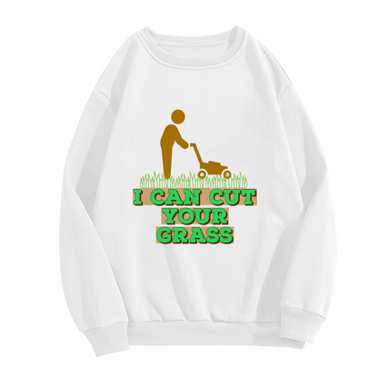 I Can Cut Your Grass Lawn Mower Crewneck Sweatshirt, Yard Work Gardening Pullover, Landscaper Gift