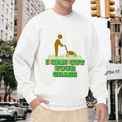 I Can Cut Your Grass Lawn Mower Crewneck Sweatshirt, Yard Work Gardening Pullover, Landscaper Gift