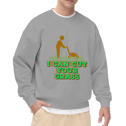 I Can Cut Your Grass Lawn Mower Crewneck Sweatshirt, Yard Work Gardening Pullover, Landscaper Gift
