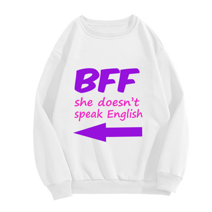 BFF She Doesn't Speak English Arrow Crewneck Sweatshirt, Funny Friendship Pullover, Best Friend Gift