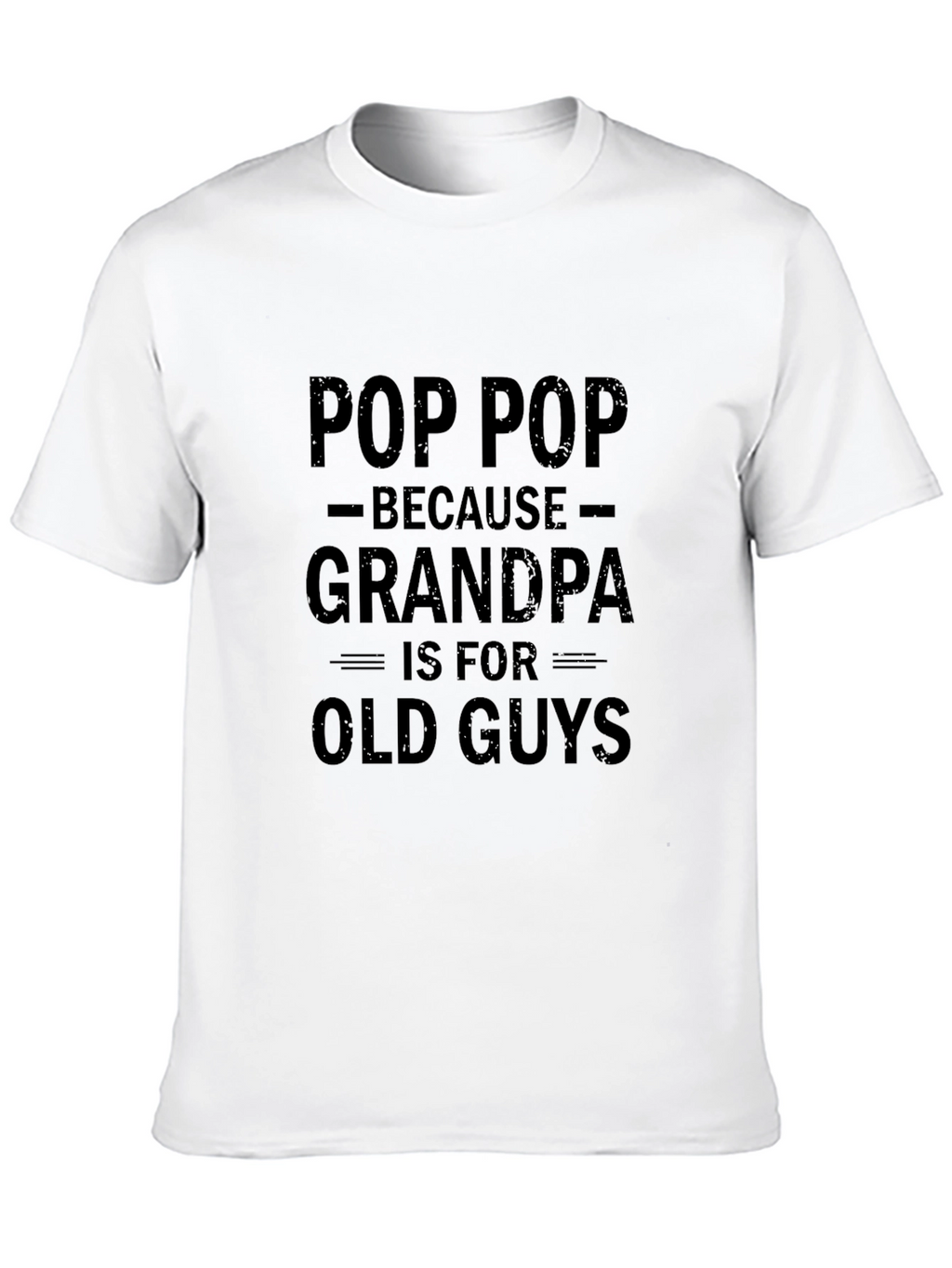 Pop Pop Because Grandpa T-Shirt - Funny Grandfather Tee